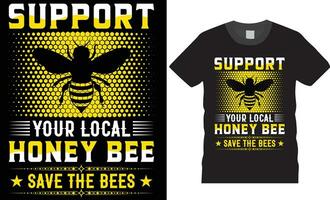 soutien votre local mon chéri abeille enregistrer le les abeilles. les abeilles coloré typographie t chemise conception vecteur