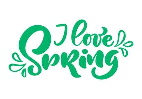 Calligraphie lettrage I Love Spring vecteur