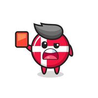 insigne du drapeau du danemark mascotte mignonne comme arbitre donnant un carton rouge vecteur