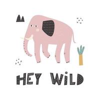 Adorable éléphant de style scandinave avec lettrage - hey wild vecteur