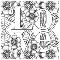 mots d'amour avec des fleurs de mehndi pour l'ornement de griffonnage de page de livre de coloriage vecteur