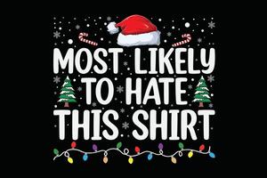 plus probable à haine cette chemise Noël marrant Noël conception vecteur