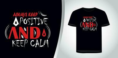 vecteur toujours garder positif et garder calme typographie pour T-shirt