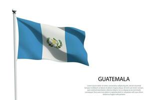 nationale drapeau Guatemala agitant sur blanc Contexte vecteur