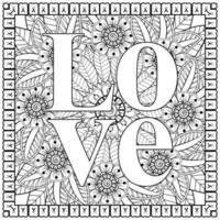 mots d'amour avec des fleurs de mehndi pour l'ornement de griffonnage de page de livre de coloriage vecteur