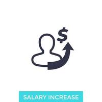 icône de vecteur d'augmentation de salaire sur le blanc