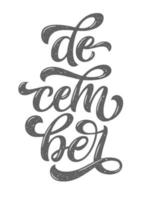 typographie de lettrage de décembre. citation inspirante. typographie pour calendrier ou affiche, invitation, carte de voeux ou t-shirt. lettrage vectoriel, conception de calligraphie. vecteur