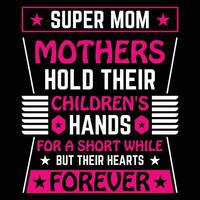 super maman les mères tenir leur enfants mains pour une court tandis que mais leur cœurs pour toujours chemise impression modèle vecteur
