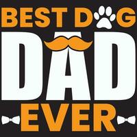 meilleur chien papa jamais, chien papa, papa T-shirt, du père journée vecteur