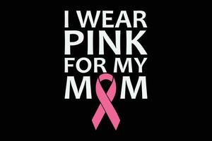 je porter rose pour mon maman chemise Sein cancer conscience T-shirt conception vecteur