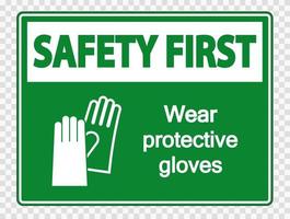 la sécurité d'abord porter des gants de protection signe sur fond transparent vecteur