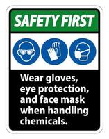 la sécurité d'abord porter des gants, une protection des yeux et un signe de masque facial isoler sur fond blanc, illustration vectorielle eps.10 vecteur