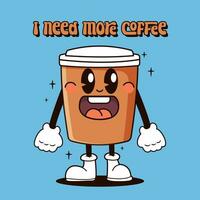 dessin animé café tasse avec citation je avoir besoin plus café. vecteur