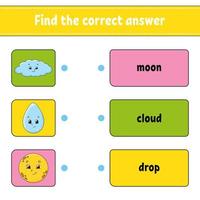 trouver la bonne réponse. tracer une ligne. apprendre des mots. feuille de travail de développement de l'éducation. page d'activité pour étudier l'anglais. jeu pour les enfants. drôle de personnage. illustration vectorielle isolée. style de bande dessinée. vecteur