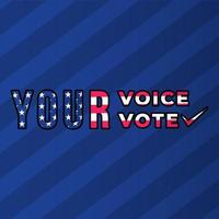 votre voix votre vote avec le drapeau américain de texture. jour d'élection vecteur