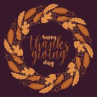 souhait de joyeux thanksgiving dessiné à la main, écrit avec une écriture calligraphique élégante et décoré par des couronnes de feuillage d'automne vecteur