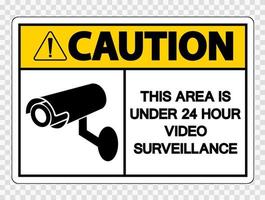 Attention cette zone est sous le signe de surveillance vidéo de 24 heures sur fond transparent vecteur