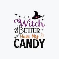 sorcière mieux avoir ma typographie de bonbons conception de vecteur halloween