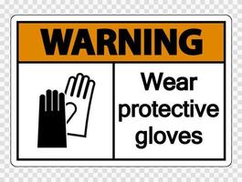 avertissement porter des gants de protection signe sur fond transparent vecteur