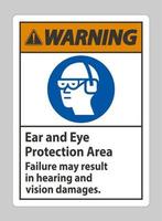 panneau d'avertissement zone de protection des oreilles et des yeux, une défaillance peut entraîner des dommages auditifs et visuels vecteur