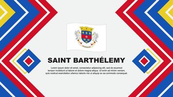 Saint barthélémy drapeau abstrait Contexte conception modèle. Saint barthélémy indépendance journée bannière fond d'écran vecteur illustration. Saint barthélémy conception