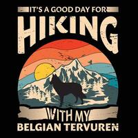 c'est une bien journée pour randonnée avec mon Belge tervuren chien typographie T-shirt conception vecteur