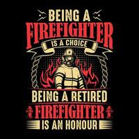 étant une sapeur pompier est une choix étant une retraité sapeur pompier dans un honneur - sapeur pompier vecteur t chemise conception