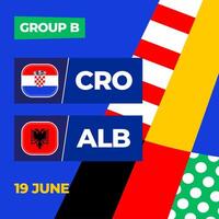 Croatie contre Albanie Football 2024 rencontre contre. 2024 groupe étape championnat rencontre contre équipes intro sport arrière-plan, championnat compétition vecteur