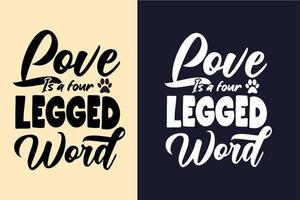 l'amour est des citations de chien de typographie de mot à quatre pattes pour le t-shirt vecteur