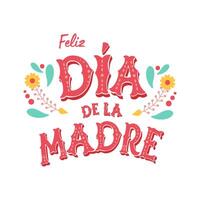 pic feliz dia de la madre manuscrit texte dans Espagnol. content les mères journée caractères élément isolé sur blanc pour salutation carte. texte dans mexicain style avec fleurs. mignonne invitation, affiche. vecteur