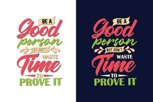 être une bonne personne mais ne perdez pas de temps pour le prouver typographie lettrage motivation citations design vecteur