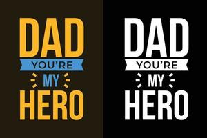 papa tu es mon héros fête des pères ou papa citations de slogan de t-shirt vecteur