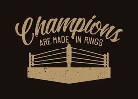 les champions de typographie de slogan de citation de boxe sont fabriqués dans des anneaux avec une illustration d'anneau dans un style rétro vintage vecteur