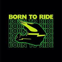born to ride t shirt design motocross illustration casque vecteur