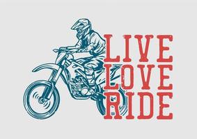 conception de t-shirt cavalier d'amour en direct chevauchant une illustration vintage de motocross vecteur