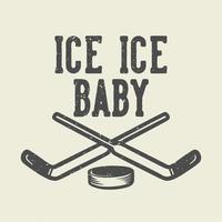 conception de t-shirt glace glace bébé avec bâton de hockey jumeau et une illustration vintage de rondelle de hockey vecteur