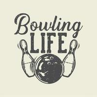 conception de t-shirt vie de bowling avec boule de bowling frapper illustration vintage de bowling vecteur