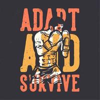 t-shirt design slogan typographie s'adapter et survivre avec l'homme faisant de la boxe illustration vintage vecteur