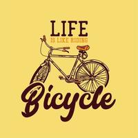 la vie de conception de t-shirt est comme faire du vélo avec une illustration vintage de vélo vecteur