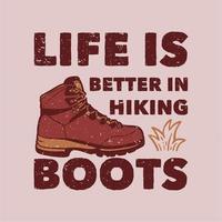 la vie est meilleure dans des bottes de randonnée avec des chaussures de randonnée illustration vintage vecteur