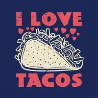 conception de t-shirt j'aime les tacos avec taco et illustration vintage de fond bleu vecteur