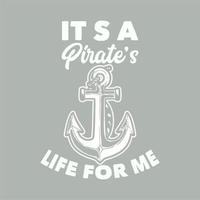 typographie de slogan vintage c'est la vie d'un pirate pour moi pour la conception de t-shirt