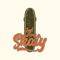 création de logo juste garder skaty avec illustration vintage de planche à roulettes vecteur