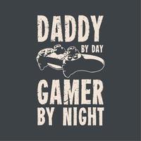 t shirt design papa de jour joueur de nuit avec manette de jeu et illustration vintage de fond gris vecteur