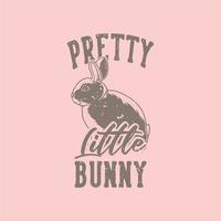 typographie de slogan vintage joli petit lapin pour la conception de t-shirt vecteur