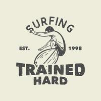 conception de t-shirt surf formé dur est 1998 avec un homme faisant du surf illustration vintage vecteur