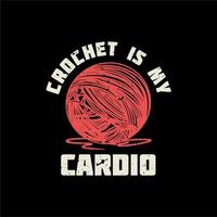 Le crochet de conception de t-shirt est mon cardio avec du fil et une illustration vintage de fond noir vecteur