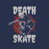 t shirt design death skate avec squelette jouant à la planche à roulettes illustration vintage vecteur