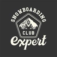 expert du club de snowboard de conception de logo avec illustration vintage de montagne vecteur