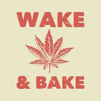 slogan vintage typographie wake bake pour la conception de t-shirt vecteur